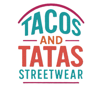Tacos & Tatas Streetwear